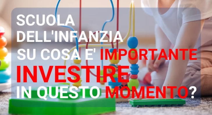 Su che cosa è importante investire in questo momento nella Scuola dell'Infanzia?